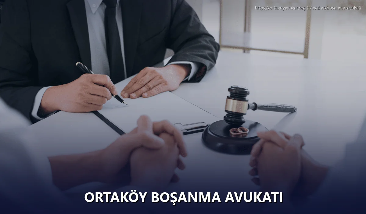 Ortaköy Boşanma Avukatı