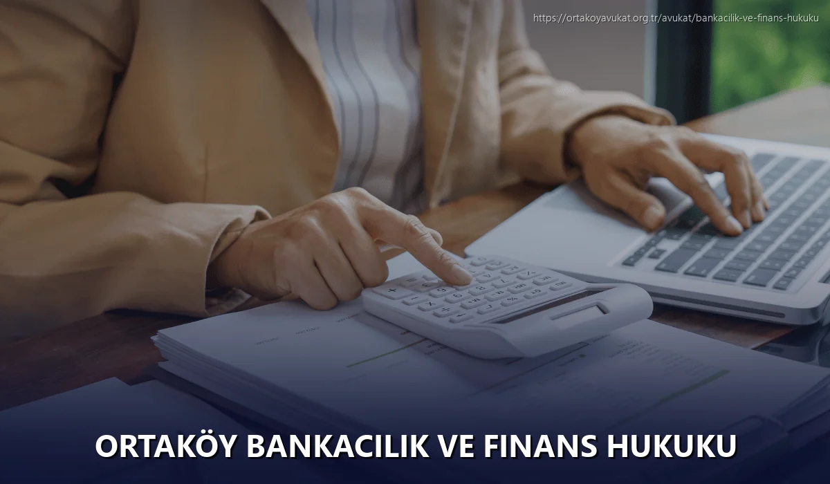 Ortaköy Bankacılık ve Finans Hukuku