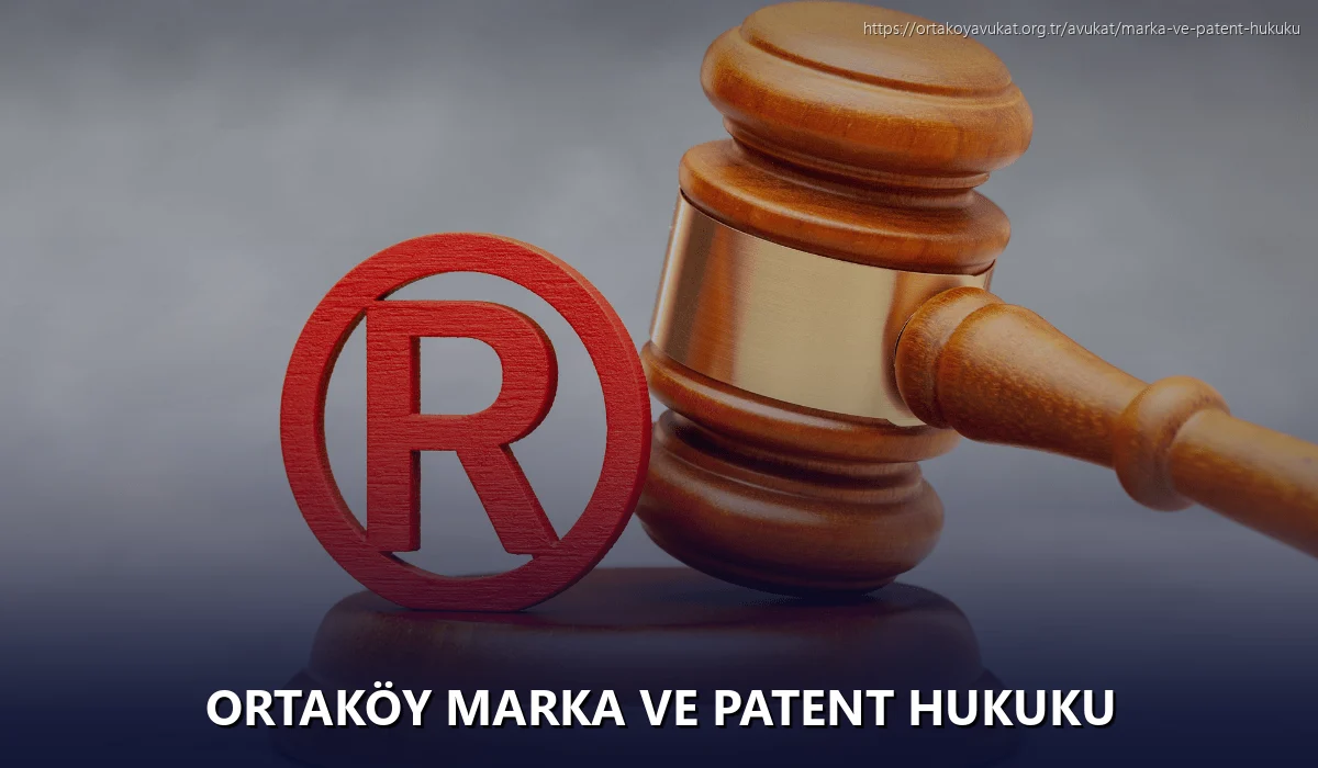 Ortaköy Marka ve Patent Hukuku