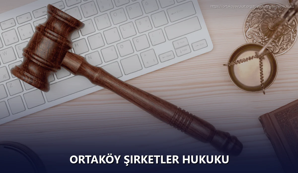 Ortaköy Şirketler Hukuku