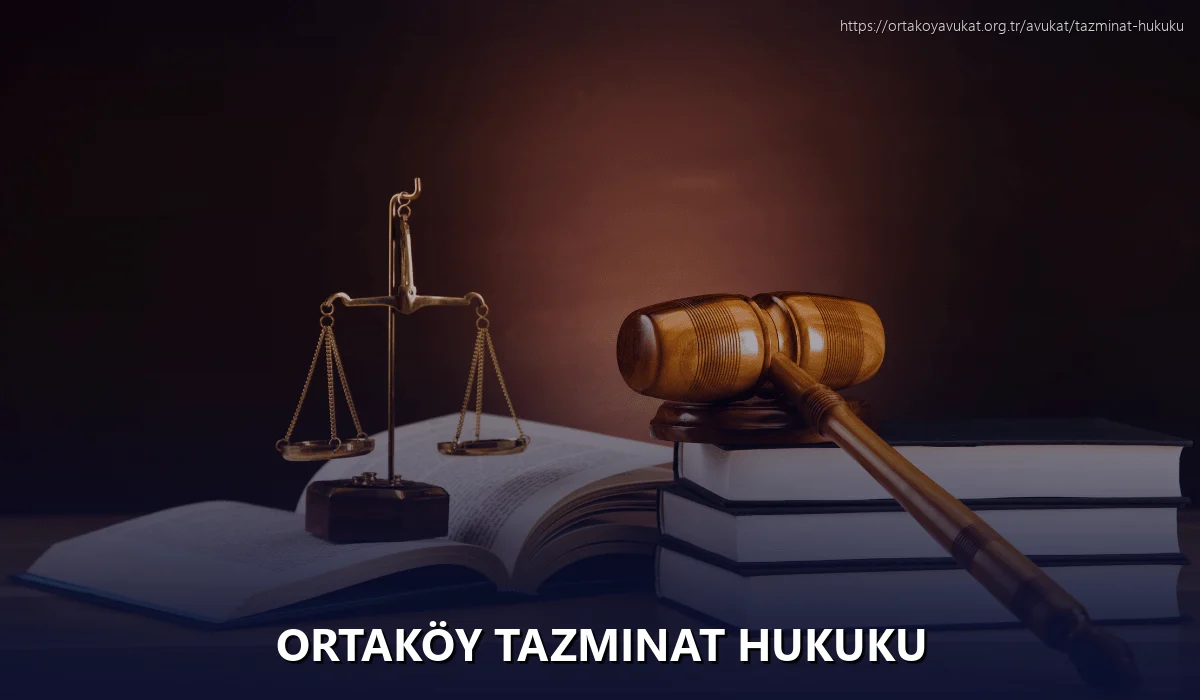 Ortaköy Tazminat Hukuku