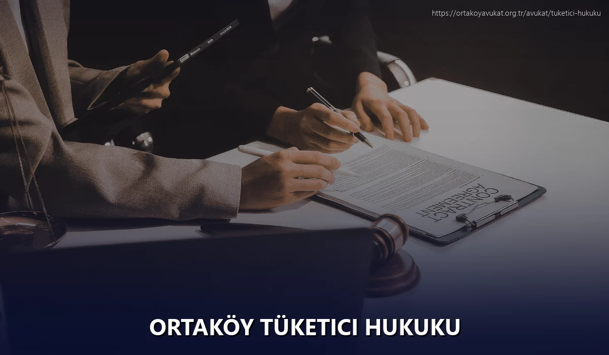 Ortaköy Tüketici Hukuku