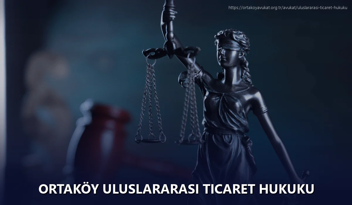 Ortaköy Uluslararası Ticaret Hukuku